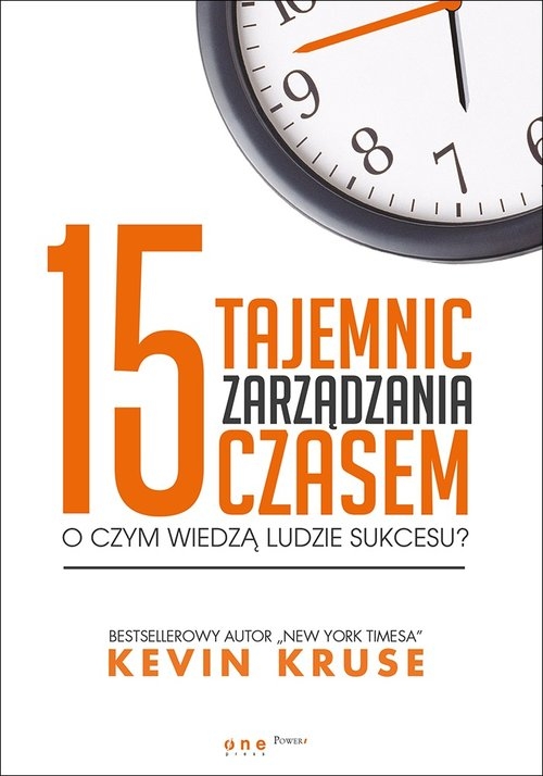 15 tajemnic zarządzania czasem. O czym wiedzą ludzie sukcesu?