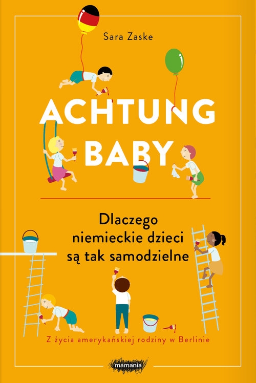 Achtung baby.. Dlaczego niemieckie dzieci są tak samodzielne