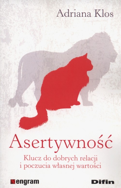 Asertywność. Klucz do dobrych relacji i poczucia własnej wartości