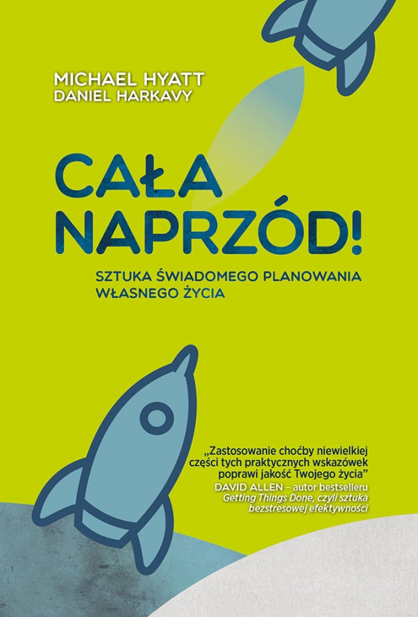 Cała naprzód!. Sztuka świadomego planowania własnego życia