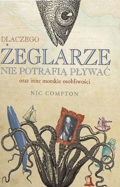 Dlaczego żeglarze nie potrafią pływać. oraz inne morskie osobliwości
