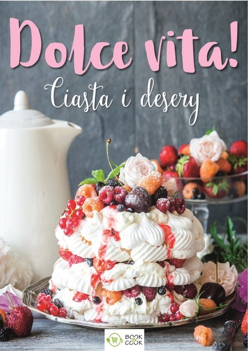 Dolce vita!. Ciasta i desery