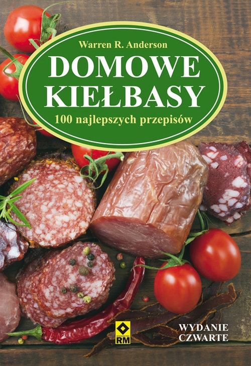 Domowe kiełbasy. 100 najlepszych przepisów
