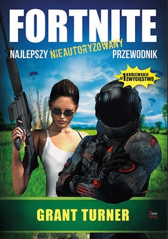 Fortnite. Najlepszy nieautoryzowany przewodnik po grze