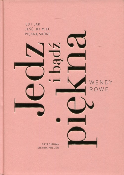 Jedz i bądź piękna. Co i jak jeść, by mieć piękną skórę