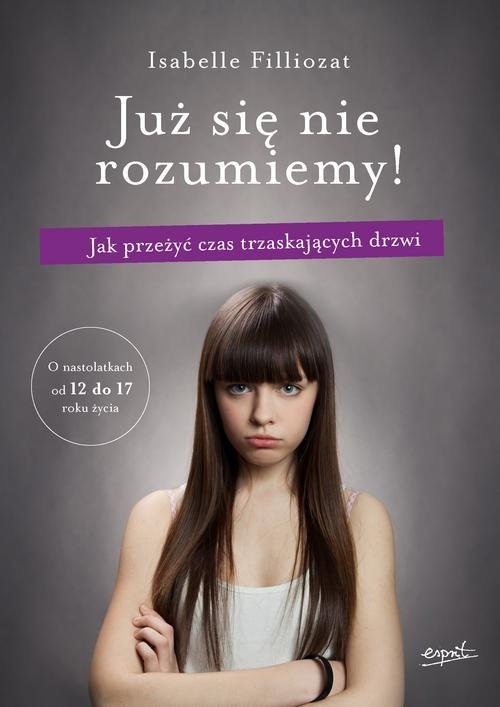 Już się nie rozumiemy!. Jak przeżyć czas trzaskających drzwi