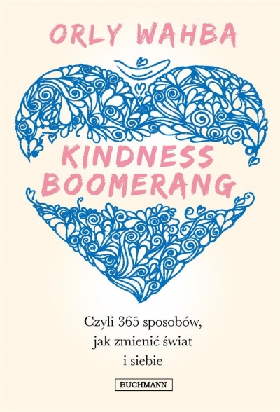 Kindness Boomerang 365 sposobów, jak zmienić świat