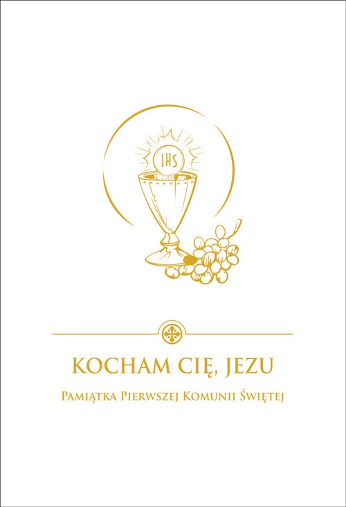 Kocham Cię Jezu Pamiątka Pierwszej Komunii Świętej