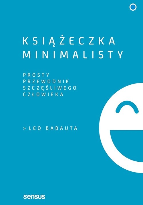 Książeczka minimalisty.. Prosty przewodnik szczęśliwego człowieka