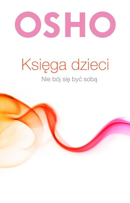 Księga dzieci. Nie bój się być sobą