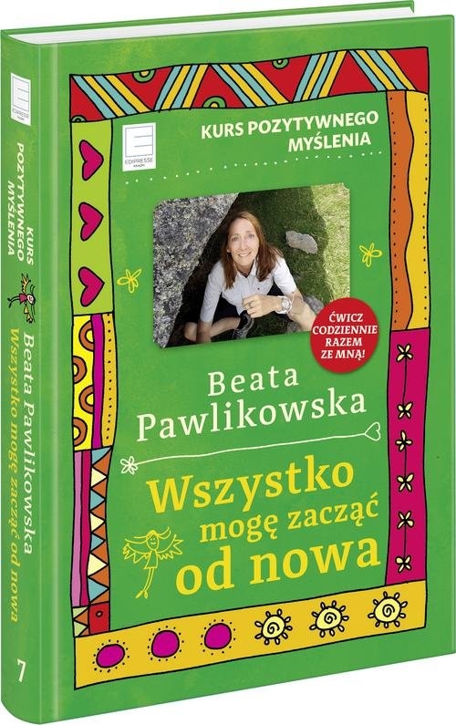 Kurs pozytywnego myślenia. Wszystko mogę zacząć od nowa