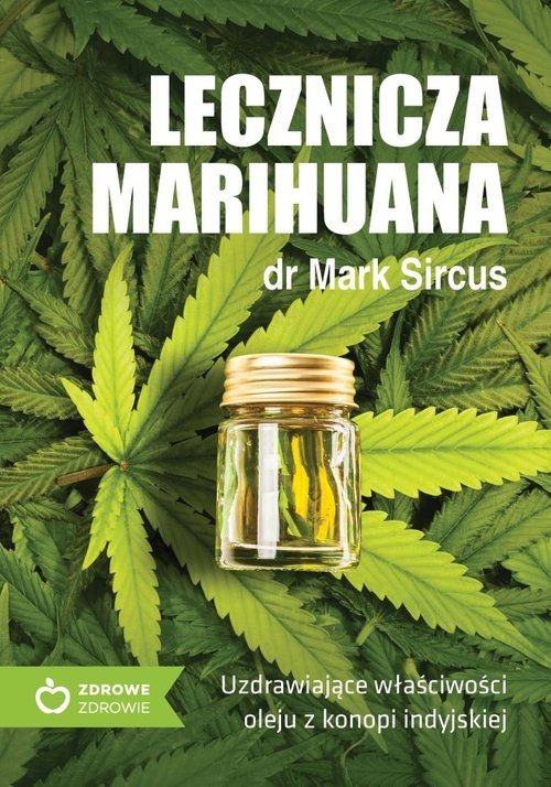 Lecznicza marihuana. Uzdrawiające właściwości oleju z konopii indyjskiej