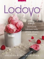 Lodovo. czyli domowe, zdrowe lody, zimne desery i smoothie