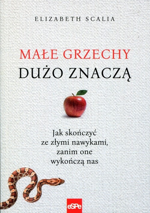 Małe grzechy dużo znaczą. Jak skończyć ze złymi nawykami, zanim one wykończą nas