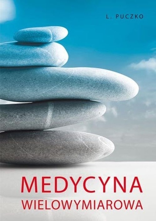 Medycyna wielowymiarowa. System diagnozowania i samouzdrawiania człowieka