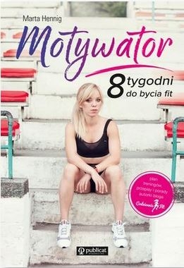Motywator. 8 tygodni do bycia fit.