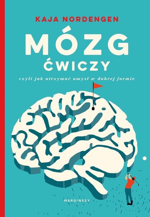 Mózg ćwiczy,. czyli jak utrzymać umysł w dobrej formie