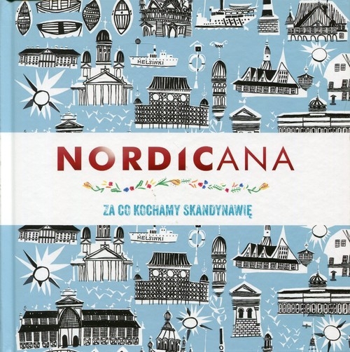Nordicana. Za co kochamy Skandynawię