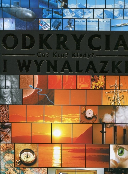 Odkrycia i wynalazki Co Kto Kiedy