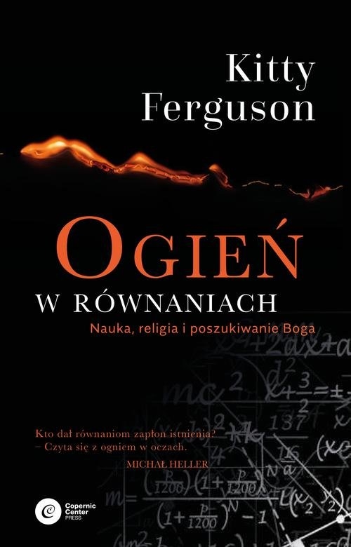 Ogień w równaniach. Nauka, religia i poszukiwanie Boga