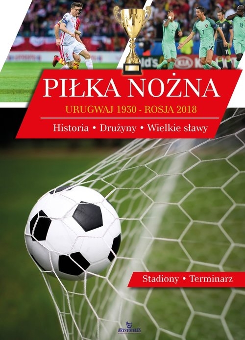 Piłka nożna. Urugwaj 1930 - Rosja 2018