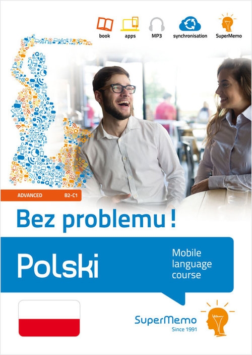 Polski Bez problemu! (poziom zaawansowany B2-C1). Mobilny kurs językowy (poziom zaawansowany B2-C1)