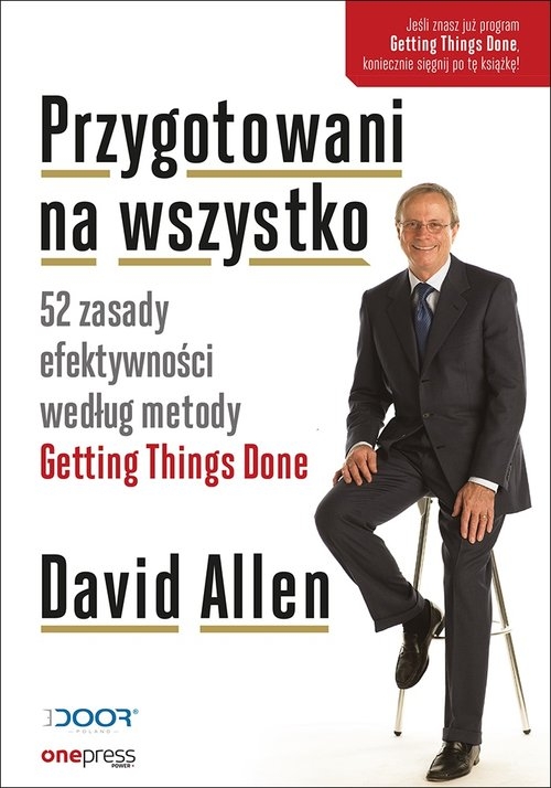 Przygotowani na wszystko. 52 zasady efektywności według metody Getting Things Done