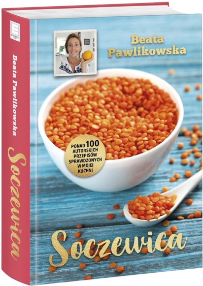 Soczewica. Ponad 100 autorskich przepisów sprawdzonych w mojej kuchni