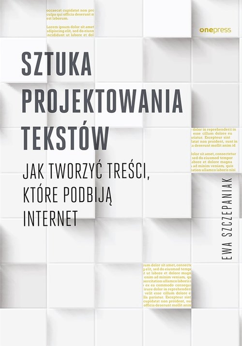 Sztuka projektowania tekstów.. Jak tworzyć treści, które podbiją internet