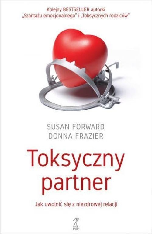 Toksyczny partner.. Jak uwolnić się od niezdrowej relacji