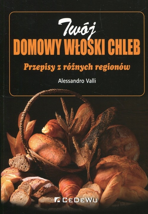 Twój domowy włoski chleb. Przepisy z różnych regionów