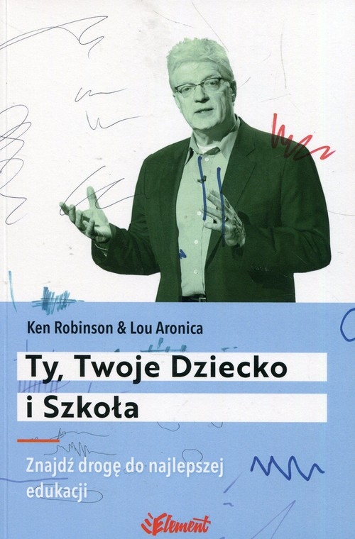 Ty Twoje dziecko i szkoła. Znajdź drogę do najlepszej edukacji