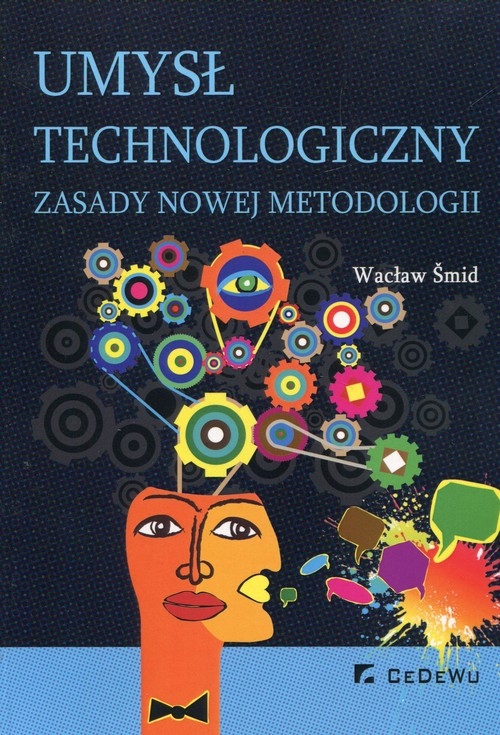 Umysł technologiczny. Zasady nowej metodologii