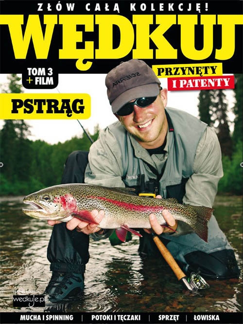 Wędkuj. Przynęty i patenty. Tom 3 + film. Pstrąg. Złów całą kolekcję. Zwyczaje ryb. Metody. Sprzęt. Łowiska (Kolekcja Edipresse)