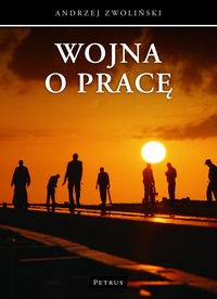 Wojna o pracę.. Wyzwania współczesnego rynku pracy