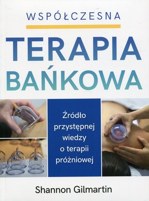 Współczesna terapia bańkowa. Źródło Przystępnej wiedzy o terapii próżniowej