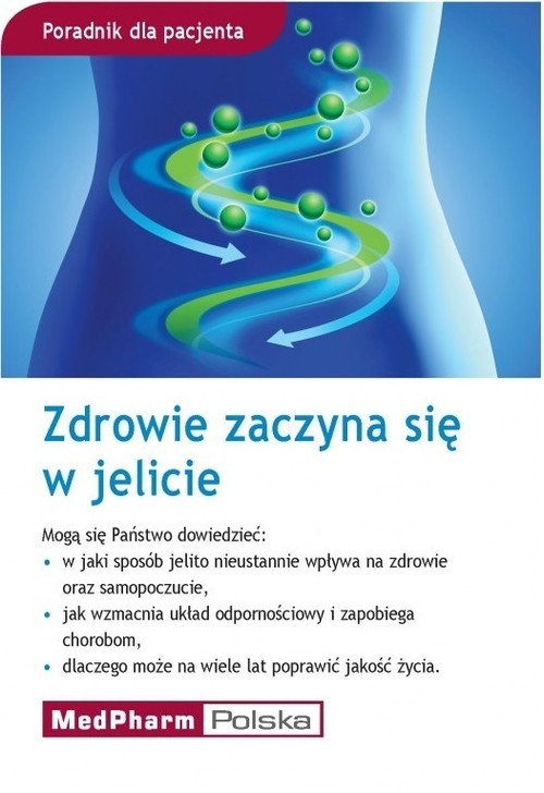 Zdrowie zaczyna się w jelicie. Poradnik dla pacjenta