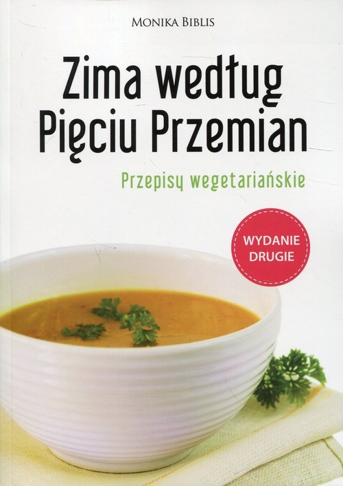 Zima według Pięciu Przemian. Przepisy wegetariańskie