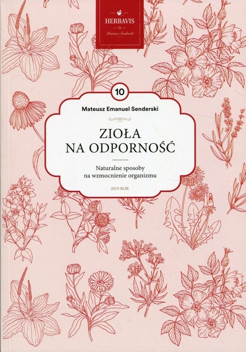 Zioła na odporność Mądrość natury Tom 10. Naturalne sposoby na wzmocnienie organizmu